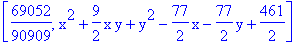 [69052/90909, x^2+9/2*x*y+y^2-77/2*x-77/2*y+461/2]